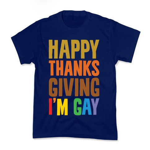 Happy Thanksgiving I'm Gay Kid's Tee